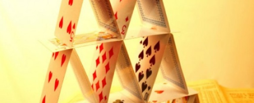 Is The Global House Of Cards Finally Going To Collapse?