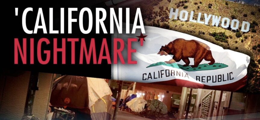 CALIFORNIA DREAM OR A NIGHTMARE? This Is How Bad It Has Gotten In The United States