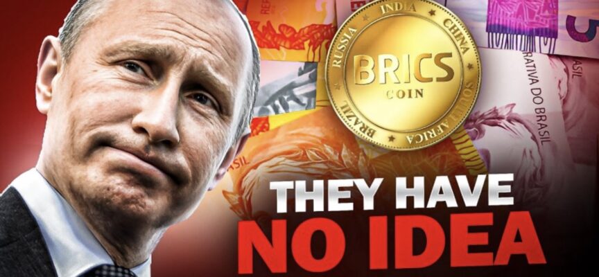 GLOBAL GAME-CHANGER: Russia To Lead BRICS In January And Push For Gold-Backed Currency