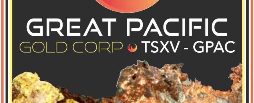 GREAT PACIFIC GOLD CORP.